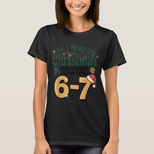 Students Saying 6-7 67 Six Seven Funny Teacher Chr T-Shirt (Vorderseite)