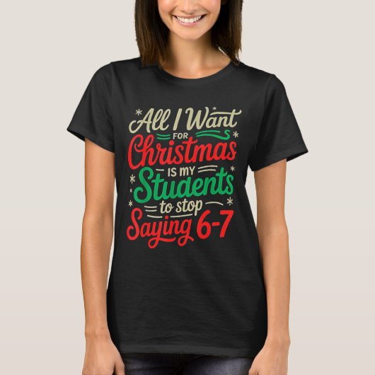 Students Saying 6-7 67 Six Seven Funny Teacher Chr T-Shirt (Vorderseite)