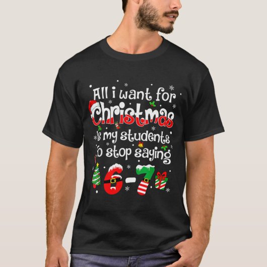 Students Saying 6-7 67 Six Seven Funny Teacher Chr T-Shirt (Vorderseite)