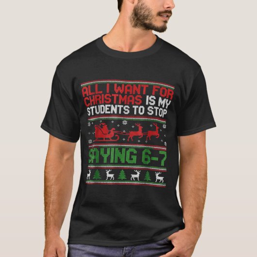 Students Saying 6-7 67 Six Seven Funny Teacher Chr T-Shirt (Vorderseite)
