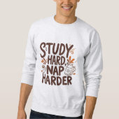 Studie Hard Nickerchen Harder - Funny Autumn Typog Sweatshirt (Vorderseite)