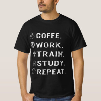Studie über die Coffe-Work-Train-Studie Wiederholu T-Shirt
