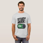 Studienmodus ON | Funny Student Motivation T - Shi T-Shirt (Vorne ganz)