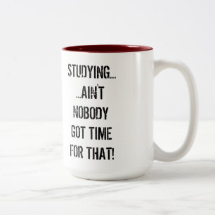 Studieren… Nicht ist niemand got Zeit für diese Zweifarbige Tasse