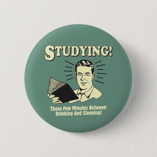 Studium: Trinken und Schlafen Button (Vorderseite)