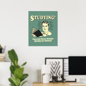 Studium: Trinken und Schlafen Poster (Heimbüro)
