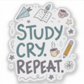 Study Cry Repeat | Relatable Student Sticker (Vorderseite)