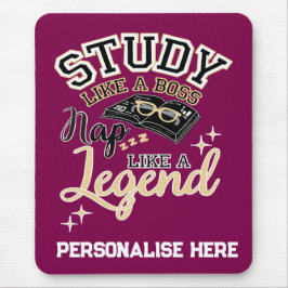 Study Like a Boss, Nap Like a Legend, College gift Mousepad