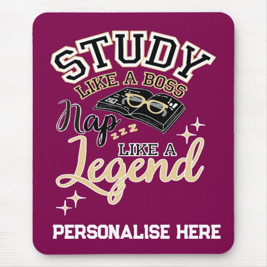 Study Like a Boss, Nap Like a Legend, College gift Mousepad (Vorne)