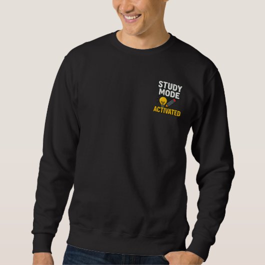 Study Mode Activated • Student & Teacher Sweatshirt (Vorderseite)