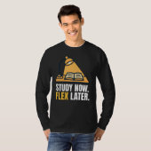 Study Now Flex Later Student Motivation Quote T-Shirt (Vorne ganz)