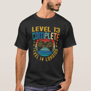 Stufe 13 Vollständige Stufe 14 Ladung 13. Geburtst T-Shirt