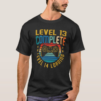 Stufe 13 Vollständige Stufe 14 Ladung 13. Geburtst T-Shirt