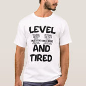 Stufe 40 und müde T-Shirt (Vorderseite)