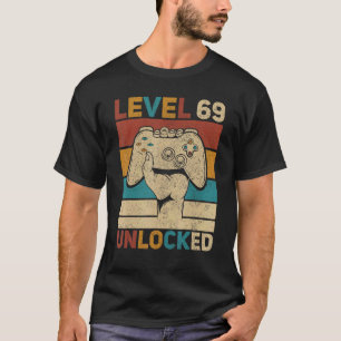Stufe 69 Unverschlossener 69. Geburtstag 69 Jahre T-Shirt
