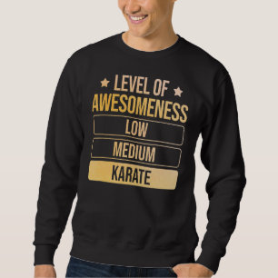 Stufe des Wahnsinn-Karates Sweatshirt