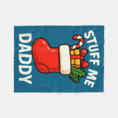 Stuff Me Daddy Christmas Stocking Naughty Christma Fleecedecke (Vorderseite (Horizontal))