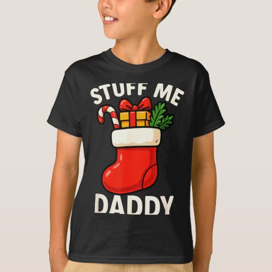 Stuff Me Daddy Christmas Stocking Naughty Christma T-Shirt (Vorderseite)