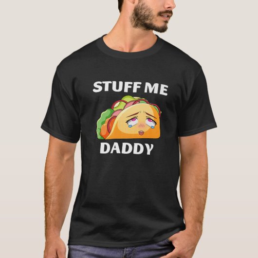 Stuff Me Daddy Funny Taco Cinco De Mayo Tacos Adul T-Shirt (Vorderseite)
