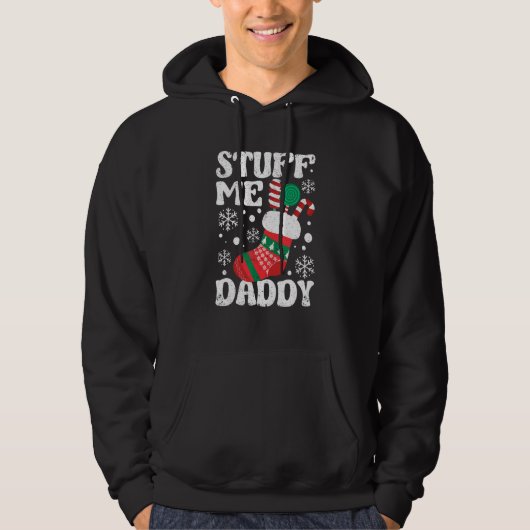 Stuff Me Daddy Naughty Christmas Jokes Stocking Di Hoodie (Vorderseite)