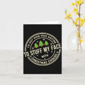 Stuff My Face With Christmas Cookies Inappropriate Karte (Gelbe Blume)