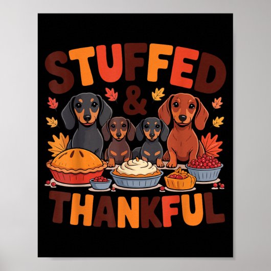 Stuffed And Thankful Dachshund Funny Thanksgiving Poster (Vorne)