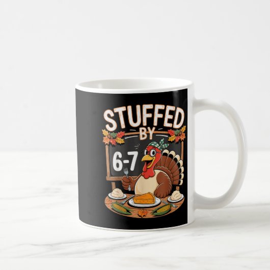 Stuffed By 67 Funny Teacher 67 Thanksgiving Turkey Kaffeetasse (Rechts)