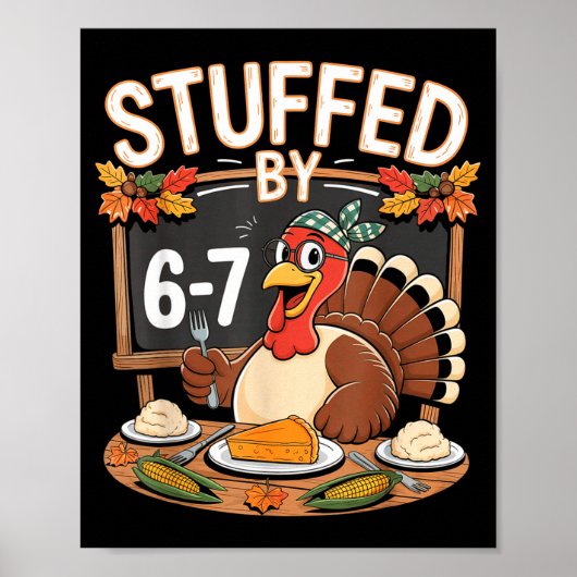 Stuffed By 67 Funny Teacher 67 Thanksgiving Turkey Poster (Vorne)