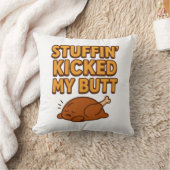 Stuffin’ Kicked My Butt Throw Pillow Kissen (Decke)