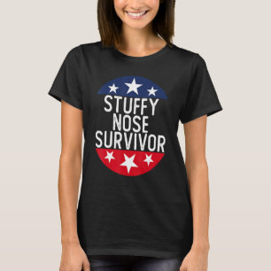 Stuffy Nose Survivor 8 T-Shirt