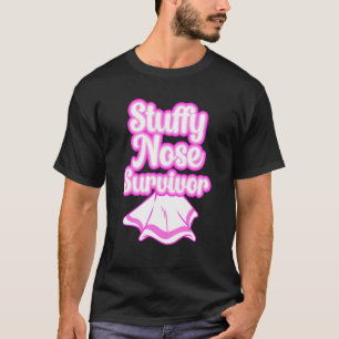 Stuffy Nose Survivor Rhino Cold Flu Girl T-Shirt