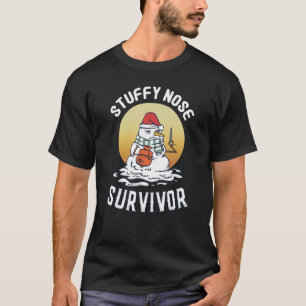 Stuffy Nose Survivor Winter Kalter Spaß Flu Snowma T-Shirt