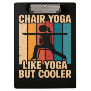 Stuhlyoga wie Yoga, aber cooler Klemmbrett