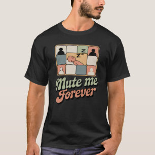 Stummschalten für immer Lustiges Design für Remo T-Shirt