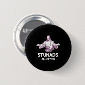 Stunads All Of You Funny Jesus  Button (Vorne & Hinten)