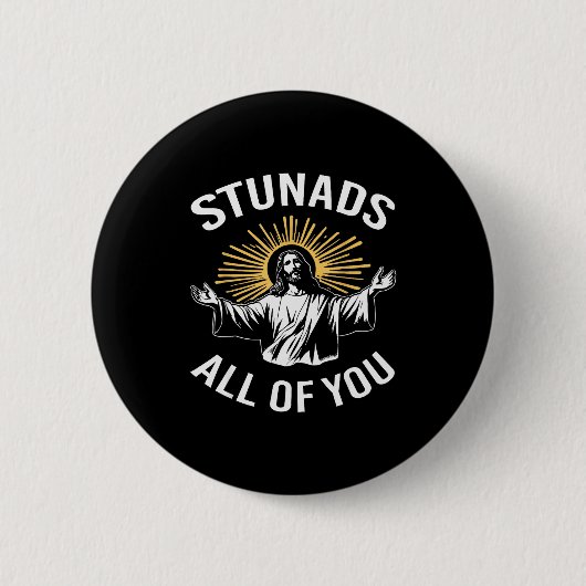 Stunads euch allen lustiges Jesus-Meme christlich Button (Vorderseite)