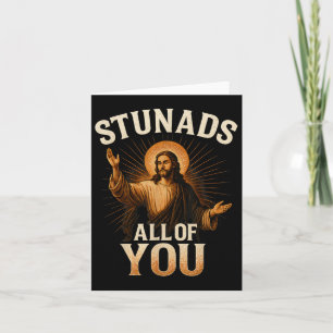 Stunads Sie alle lustige Jesus Silhouette Sarcasti Karte