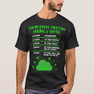 Stundensatz der Computerreparatur, Geek der Comput T-Shirt