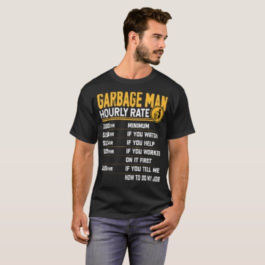 Stundensatz des Garbage Man - Müllabfuhr T-Shirt (Vorne ganz)