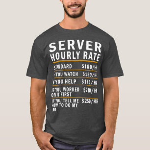 Stundensatz des Servers T-Shirt