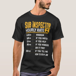 Stundensatz des Unterinspektors T-Shirt