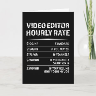 Stundensatz des Video-Editors - Funny Gift Karte