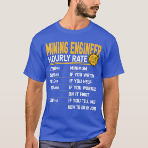 Stundensatz für Bergbauingenieur Lustiger Bergbaui T-Shirt