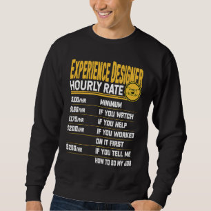 Stundensatz für Experience Designer UX-Designer Sweatshirt