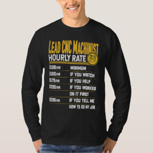 Stundensatz für leitenden CNC-Maschinenbediener T-Shirt