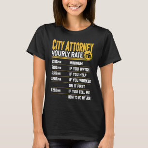 Stundensatz für Stadtrechtsanwalt Stadtjurist Rech T-Shirt