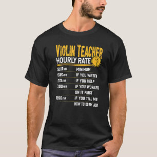 Stundensatz Geigenlehrer Violinist Musiklehrer T-Shirt