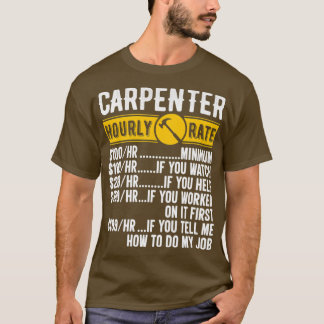 Stundenzins Funny Carpentry Löhne Chart T-Shirt