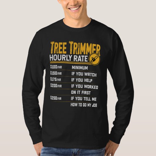Stündlicher Tree-Trimmer-Kurs - Funny Tree Trimmin T-Shirt (Vorderseite)