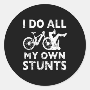 Stunt-Fahrrad - Ich mache alle meine eigenen Stunt Runder Aufkleber